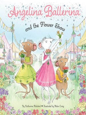cover image of Angelina Ballerina and the Flower Show